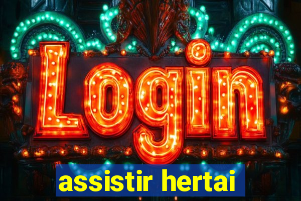 assistir hertai